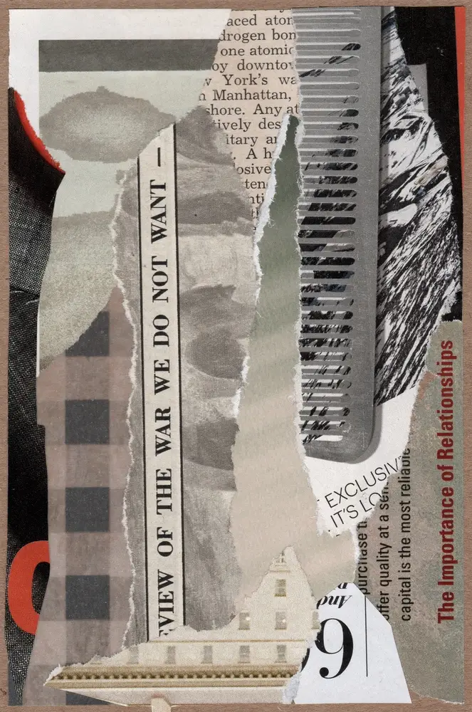 A collage of torn paper, newspaper clippings, a comb, text reading The Importance of Relationships, and grayscale mountain imagery layered together.