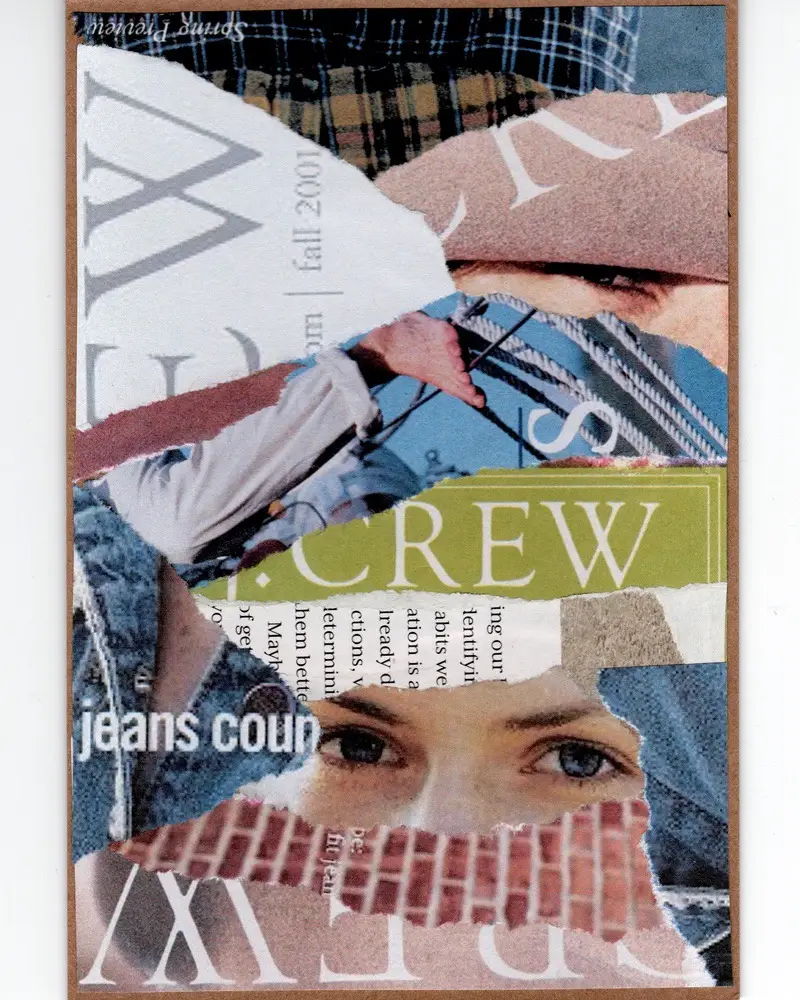 A collage of torn magazine papers features eyes, jeans, fabric patterns, text snippets like CREW and jeans count, and overlapping textures in blue, white, green, and beige tones.